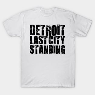 Detroit Last City Standing 4 T-Shirt